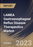 LAMEA Gastroesophageal Reflux Disease Therapeutics Market Size, Share & Industry Trends Analysis Report by Type, Country and Growth Forecast, 2022-2028- Product Image