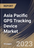 Asia Pacific GPS Tracking Device Market Size, Share & Industry Trends Analysis Report by Type, Deployment, Industry, Country and Growth Forecast, 2022-2028- Product Image
