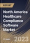 North America Healthcare Compliance Software Market Size, Share & Industry Trends Analysis Report by End-use, Product Type, Category, Country and Growth Forecast, 2022-2028 - Product Thumbnail Image