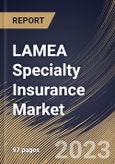 LAMEA Specialty Insurance Market Size, Share & Industry Trends Analysis Report by End User, Distribution Channel, Type, Country and Growth Forecast, 2022-2028- Product Image