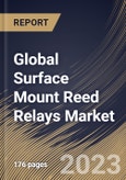 Global Surface Mount Reed Relays Market Size, Share & Industry Trends Analysis Report by End User, Coil Voltage, Regional Outlook and Forecast, 2022-2028- Product Image
