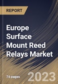 Europe Surface Mount Reed Relays Market Size, Share & Industry Trends Analysis Report by End User, Coil Voltage, Country and Growth Forecast, 2022-2028- Product Image