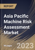 Asia Pacific Machine Risk Assessment Market Size, Share & Industry Trends Analysis Report by Enterprise Size, Type, Vertical, Country and Growth Forecast, 2022-2028- Product Image