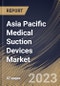 Asia Pacific Medical Suction Devices Market Size, Share & Industry Trends Analysis Report by Portability, Vacuum Systems, Application, End-use, Country and Growth Forecast, 2022-2028 - Product Thumbnail Image