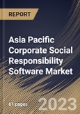 Asia Pacific Corporate Social Responsibility Software Market Size, Share & Industry Trends Analysis Report by Deployment, Application, Country and Growth Forecast, 2022-2028- Product Image
