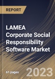 LAMEA Corporate Social Responsibility Software Market Size, Share & Industry Trends Analysis Report by Deployment, Application, Country and Growth Forecast, 2022-2028- Product Image