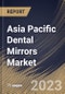 Asia Pacific Dental Mirrors Market Size, Share & Industry Trends Analysis Report by End-use, Material, Type, Country and Growth Forecast, 2022-2028 - Product Thumbnail Image