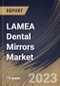 LAMEA Dental Mirrors Market Size, Share & Industry Trends Analysis Report by End-use, Material, Type, Country and Growth Forecast, 2022-2028 - Product Thumbnail Image