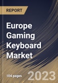 Europe Gaming Keyboard Market Size, Share & Industry Trends Analysis Report by Distribution Channel, Product Type, Connectivity Type, Price point, Country and Growth Forecast, 2022-2028- Product Image