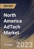 North America AdTech Market Size, Share & Industry Trends Analysis Report By Enterprise Size (Large Enterprise and Small & Medium Enterprise), By Platform, By Solution, By Advertising Type, By Vertical, By Country and Growth Forecast, 2023 - 2030- Product Image
