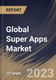 Global Super Apps Market Size, Share & Industry Trends Analysis Report by End-user, Platform, Device, Application, Regional Outlook and Forecast, 2022-2028- Product Image