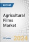 Agricultural Films Market by Type (LLDPE, LDPE, Reclaim, EVA, HDPE), Application ((Greenhouse Films (Classic Greenhouse, Macro Tunnels), Silage Films (Silage Stretch Wraps), & Mulch Films (Transparent, Clear Mulches)), and Region - Global Forecast to 2028 - Product Thumbnail Image