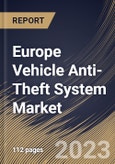 Europe Vehicle Anti-Theft System Market Size, Share & Industry Trends Analysis Report by Technology, Vehicle Type, Sales Channel, Product, Country and Growth Forecast, 2022-2028- Product Image