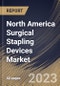 North America Surgical Stapling Devices Market Size, Share & Industry Trends Analysis Report by Type, Product Type, End-use, Country and Growth Forecast, 2022-2028 - Product Thumbnail Image