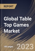 Global Table Top Games Market Size, Share & Industry Trends Analysis Report by Type, Distribution Channel, Application, Regional Outlook and Forecast, 2022-2028- Product Image