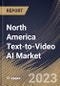 North America Text-to-Video AI Market Size, Share & Industry Trends Analysis Report by Component, End User, Vertical, Deployment Type, Organization Size, Country and Growth Forecast, 2022-2028 - Product Thumbnail Image