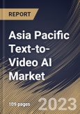Asia Pacific Text-to-Video AI Market Size, Share & Industry Trends Analysis Report by Component, End User, Vertical, Deployment Type, Organization Size, Country and Growth Forecast, 2022-2028- Product Image