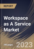 Workspace as A Service Market Size, Share & Industry Trends Analysis Report by Component, Deployment Mode, Enterprises Size, Vertical, Regional Outlook and Forecast, 2022-2028- Product Image