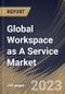Global Workspace as A Service Market Size, Share & Industry Trends Analysis Report by Component, Deployment Mode, Enterprises Size, Vertical, Regional Outlook and Forecast, 2022-2028 - Product Thumbnail Image