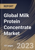 Global Milk Protein Concentrate Market Size, Share & Industry Trends Analysis Report by Application, Concentration, Regional Outlook and Forecast, 2022-2028- Product Image