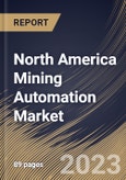 North America Mining Automation Market Size, Share & Industry Trends Analysis Report by Offering, Technique, Application, Country and Growth Forecast, 2022-2028- Product Image