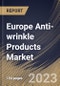 Europe Anti-wrinkle Products Market Size, Share & Industry Trends Analysis Report by Type, Active Ingredients, Distribution Channel, Country and Growth Forecast, 2022-2028 - Product Thumbnail Image