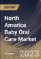North America Baby Oral Care Market Size, Share & Industry Trends Analysis Report by Type, End User, Distribution Channel, Country and Growth Forecast, 2022-2028 - Product Thumbnail Image