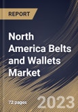 North America Belts and Wallets Market Size, Share & Industry Trends Analysis Report by Material, End User, Distribution Channel, Product, Country and Growth Forecast, 2022-2028- Product Image