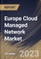 Europe Cloud Managed Network Market Size, Share & Industry Trends Analysis Report by Component, Vertical, Organization size, Deployment Mode, Country and Growth Forecast, 2022-2028 - Product Thumbnail Image