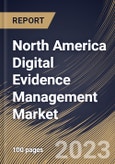 North America Digital Evidence Management Market Size, Share & Industry Trends Analysis Report by Component, Deployment Type, End User, Country and Growth Forecast, 2022-2028- Product Image
