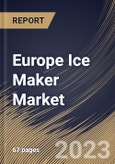 Europe Ice Maker Market Size, Share & Industry Trends Analysis Report by Application, Product Type, Country and Growth Forecast, 2022-2028- Product Image