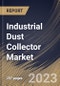 Industrial Dust Collector Market Size, Share & Industry Trends Analysis Report by Product Type, Bag Type, End User, Regional Outlook and Forecast, 2022-2028 - Product Thumbnail Image