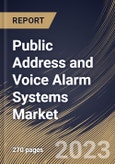 Public Address and Voice Alarm Systems Market Size, Share & Industry Trends Analysis Report by Type, Component, Technology, Vertical, Regional Outlook and Forecast, 2022-2028- Product Image