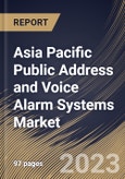 Asia Pacific Public Address and Voice Alarm Systems Market Size, Share & Industry Trends Analysis Report by Type, Component, Technology, Vertical, Country and Growth Forecast, 2022-2028- Product Image