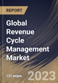 Global Revenue Cycle Management Market Size, Share & Industry Trends Analysis Report by End-use, Deployment, Component, Type, Regional Outlook and Forecast, 2022-2028- Product Image
