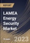 LAMEA Energy Security Market Size, Share & Industry Trends Analysis Report by Component, Technology, Power Plant, Country and Growth Forecast, 2022-2028 - Product Image