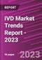 IVD Market Trends Report - 2023 - Product Image