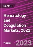 Hematology and Coagulation Markets, 2023- Product Image