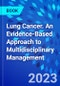 Lung Cancer. An Evidence-Based Approach to Multidisciplinary Management - Product Thumbnail Image