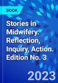 Stories in Midwifery. Reflection, Inquiry, Action. Edition No. 3- Product Image