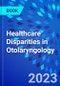 Healthcare Disparities in Otolaryngology - Product Thumbnail Image