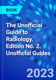 The Unofficial Guide to Radiology. Edition No. 2. Unofficial Guides- Product Image