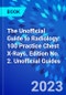 The Unofficial Guide to Radiology: 100 Practice Chest X-rays. Edition No. 2. Unofficial Guides - Product Thumbnail Image