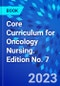 Core Curriculum for Oncology Nursing. Edition No. 7 - Product Image