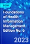 Foundations of Health Information Management. Edition No. 6 - Product Thumbnail Image