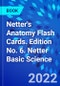 Netter's Anatomy Flash Cards. Edition No. 6. Netter Basic Science - Product Thumbnail Image