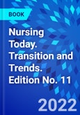 Nursing Today. Transition and Trends. Edition No. 11- Product Image