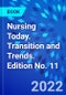 Nursing Today. Transition and Trends. Edition No. 11 - Product Thumbnail Image