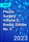 Plastic Surgery. Volume 5: Breast. Edition No. 5 - Product Thumbnail Image