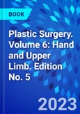 Plastic Surgery. Volume 6: Hand and Upper Limb. Edition No. 5- Product Image